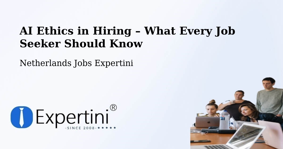 AI Ethics in Recruitment & Hiring – Gemert - Gemert, Netherlands Jobs Expertini
