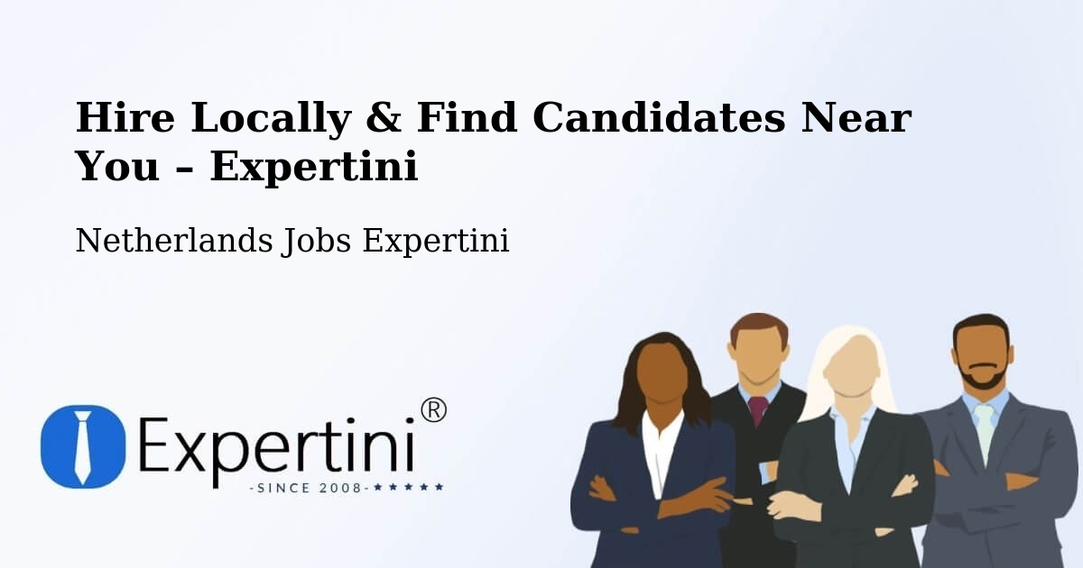 Hire Locally in Gemert – Find Qualified Candidates Near You - Gemert, Netherlands Jobs Expertini