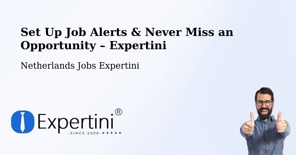 Job Alerts Guide – Get Notified About New Jobs in Gemert - Gemert, Netherlands Jobs Expertini