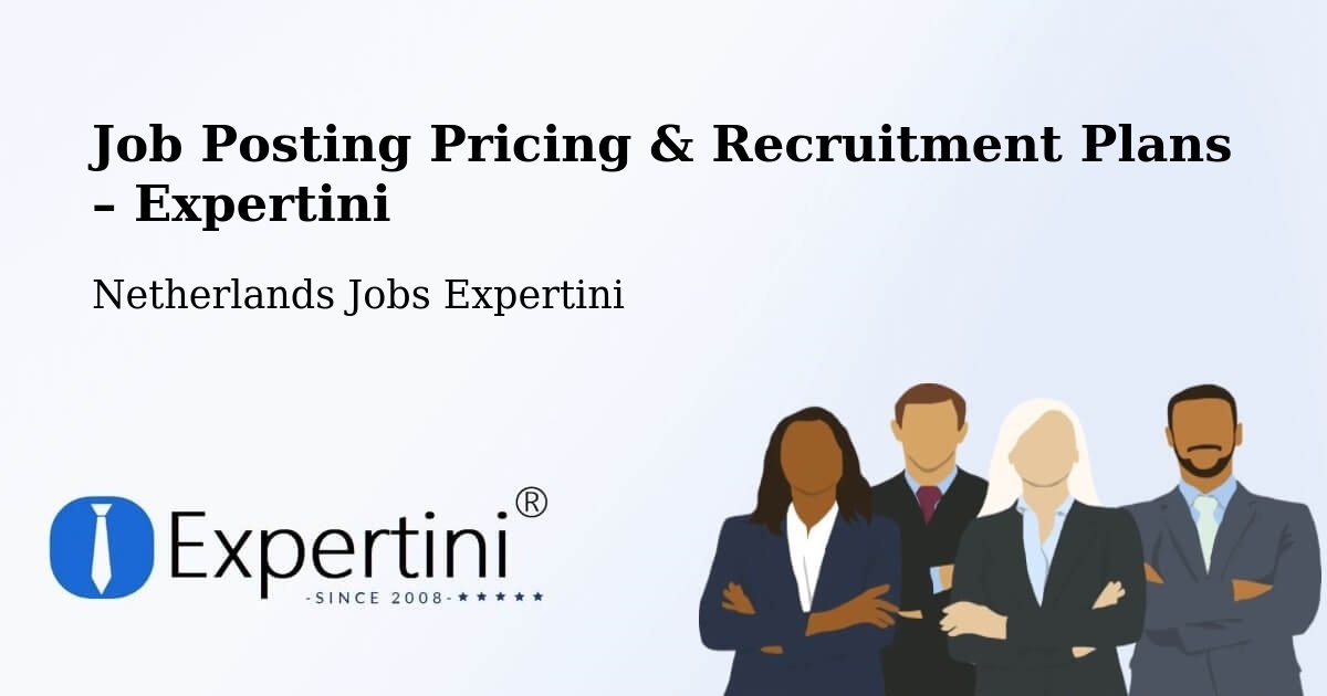 Job Posting Pricing & Recruitment Plans – Gemert - Gemert, Netherlands Jobs Expertini